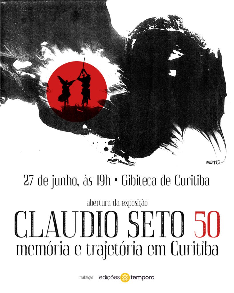 Cartaz da exposição “Claudio Seto 50 – memória e trajetória em Curitiba”. A imagem mostra um fundo com pinceladas em preto e branco no estilo sumiê, com um círculo vermelho central contendo a silhueta de dois samurais em combate. No canto inferior direito da ilustração, há a assinatura de Claudio Seto, artista autor da imagem. Abaixo, o texto anuncia a abertura da exposição em 27 de junho, às 19h, na Gibiteca de Curitiba. Logotipos da realização: edições témpora.